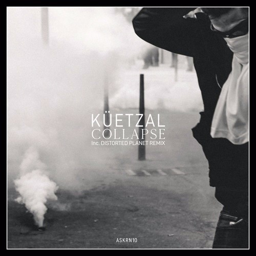 Küetzal - Collapse EP (inc. Distorted Planet Remix) OUT 27/04