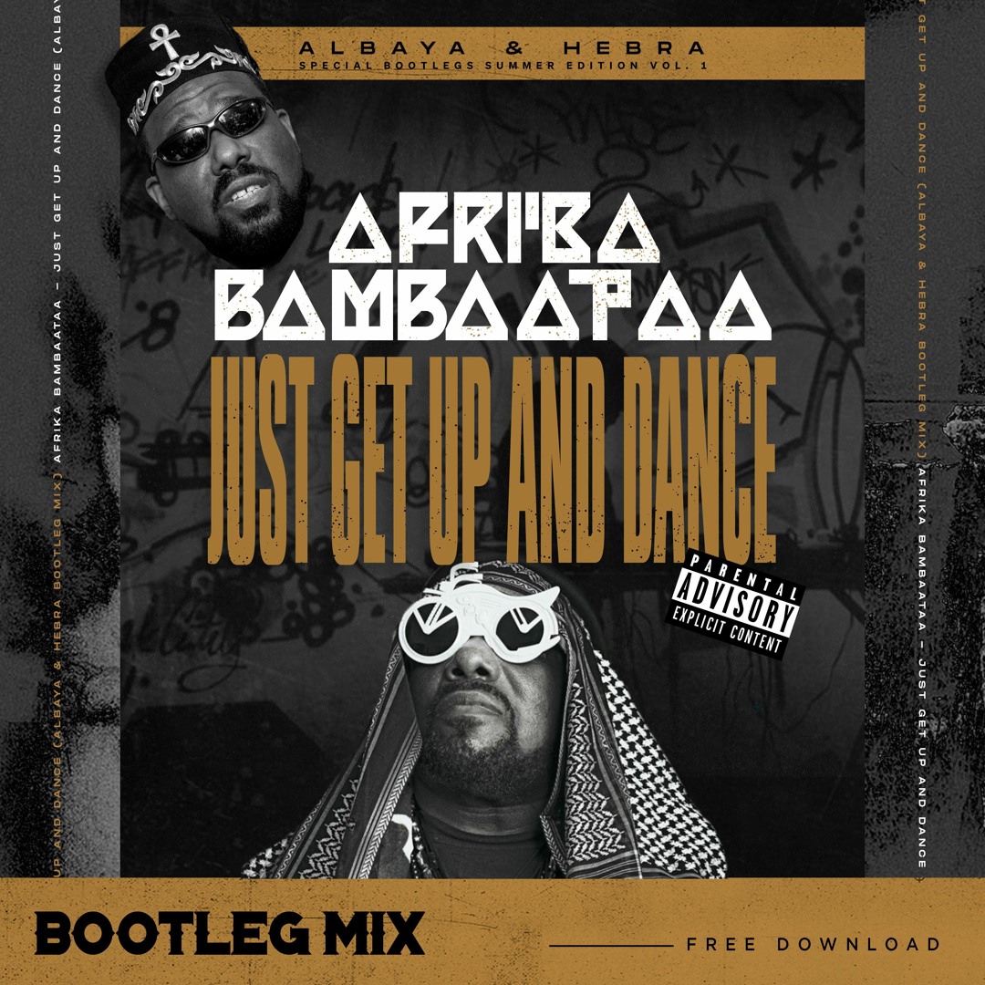 Listen to Afrika Bambaataa - Just Get Up And Dance (Albaya & Hebra