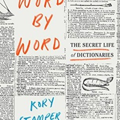 Read pdf Word by Word: The Secret Life of Dictionaries by  Kory Stamper