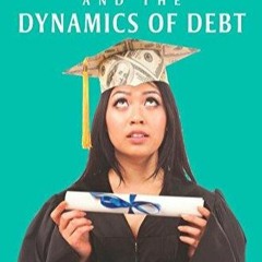 Kindle online PDF Student Loans and the Dynamics of Debt full