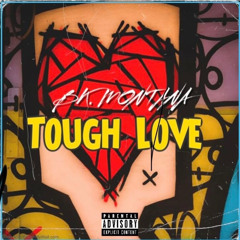 Bk Montana - Tough love