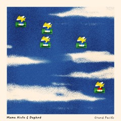Mama Aiuto & Daphné - Grand Pacific