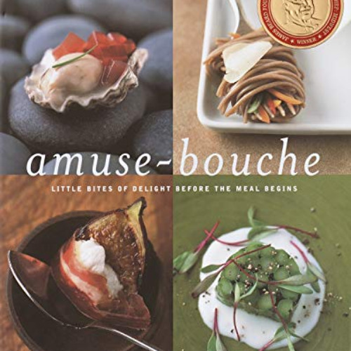 DOWNLOAD EPUB 📙 Amuse-Bouche: Little Bites Of Delight Before the Meal Begins by  Ric