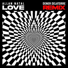 Allan Natal - Love (Dener Delatorre RadioEdit)