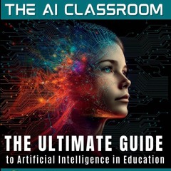 Audiobook The AI Classroom The Ultimate Guide To Artificial Intelligence In
