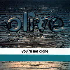 Olive - You're Not Alone - Axel V - Fortress of Solitude Remix