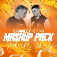 SHANLEY X ORAN MASHUP PACK VOL. 10