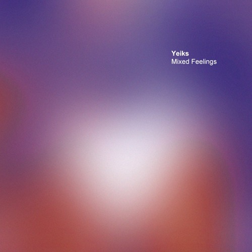 PREMIERE | Yeiks - Mixed Feelings [Xelima Records]