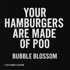 Your Hamburgers Are Made Of Poo