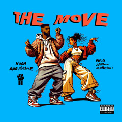 HUGH AUGUSTINE - THE MOVE (PROD. ASHTON MCCREIGHT)