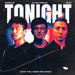 Narcyz, Alan Krevo, KMC - Tonight (Can You Hear Me Now)