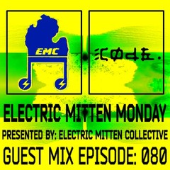 Electric Mitten Monday Ep. 080 ft. cøde.