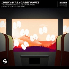 LUM!X X D.T.E X Gabry Ponte - The Passenger (LaLaLa) [feat. MOKABY] [Gabry Ponte Festival Mix]