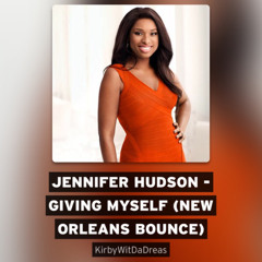 Jennifer Hudson - Giving Myself (New Orleans Bounce)