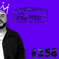 Smokingroove - The Underground Radio Show - 358