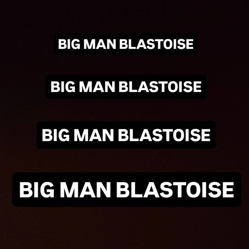 Big Man Blastoise (Free Download)