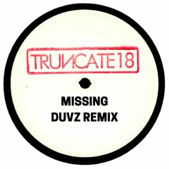 Truncate - Missing (Duvz Remix) Free DL