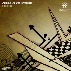 Cupra Vs Kelly Ward - Faster (Slingshot Recordings)