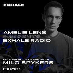 Amelie Lens Presents EXHALE Radio 101 w/ Milo Spykers