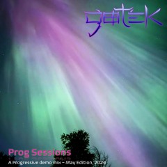 “Prog Sessions, May 2024 edition” a progressive house demo mix, recorded live May 27th, 2024