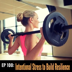 AirWaves #100: Intentional Stress to Build Resilience