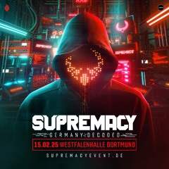 Supremacy 2025 - Germany Decoded | Act of Rage ///EN2OURAGE