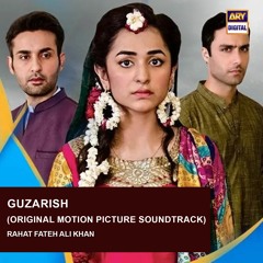 Guzarish | OST 🎶 | Rahat Fateh Ali Khan | ARY Digital