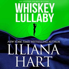 READ EBOOK EPUB KINDLE PDF Whiskey Lullaby: Addison Holmes Mysteries, Book 8 by  Lili