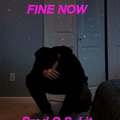 Fine Now (Prod. C.S. Lit)