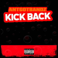 AntGotBandz - Kick Back