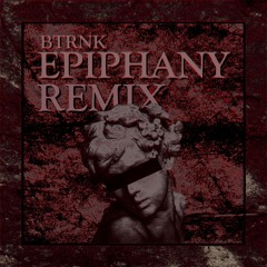 BTRNK - Epiphany (Juase Remix)