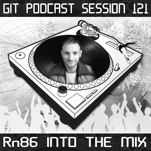 GIT Podcast Session 121 # Rn86 Into The Mix