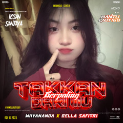 IS - TAKKAN BERPALING DARIMU ( WHYANANDA X BELLA SAFITRI )#HANTULAUT168