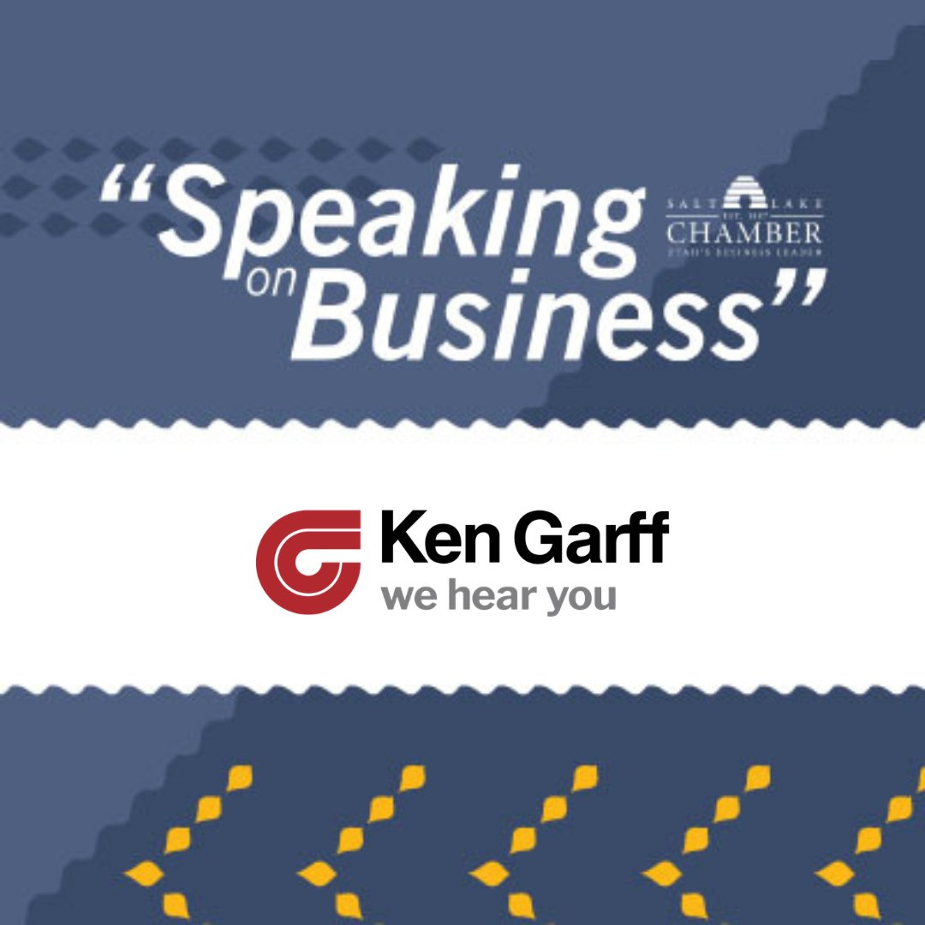 Speaking on Business: Ken Garff Automotive Group episode artwork