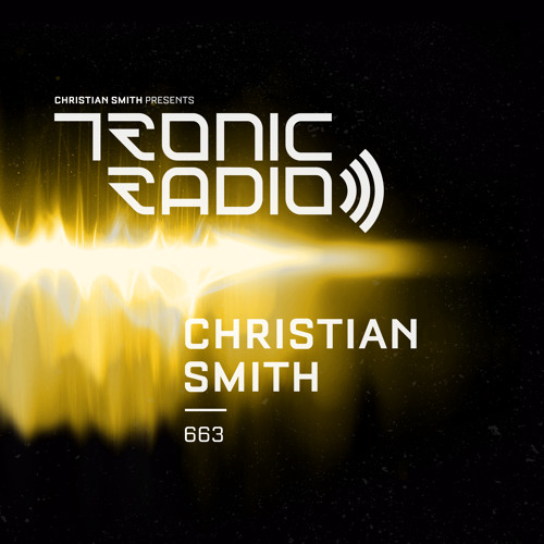 Tronic Podcast 663 with Christian Smith [Live @ Basement]