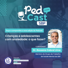 Ep.#129 | Crianças e adolescentes com ansiedade - Dr. Rossano Cabral Lima