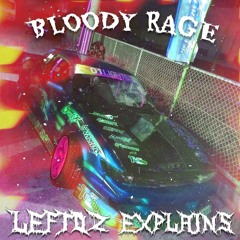 Leftoz x 1xplains - BLOODY RAGE