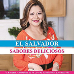 [Free] PDF ✓ El Salvador, Sabores Deliciosos: 75 Recetas Autenticas de la Cocina Trad