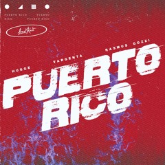 Hugge, VARGENTA, Rasmus Gozzi - Puerto Rico