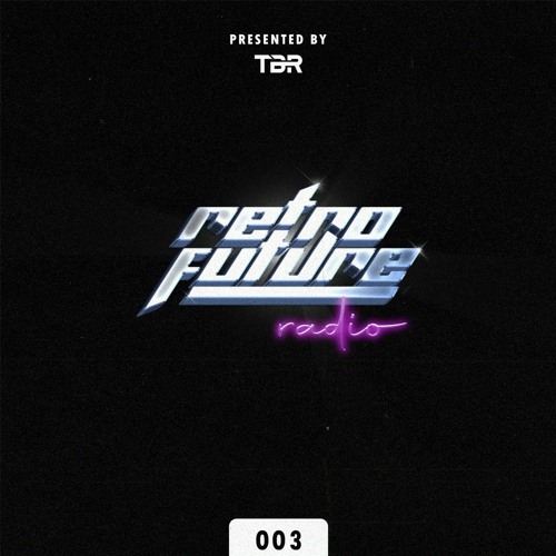 TBR PRESENTS: RetroFuture Radio Episode 3