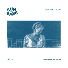 SUNANDBASS Podcast #116 - Alite