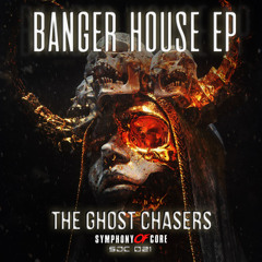 The Ghost Chasers - Banger House [SOC021]