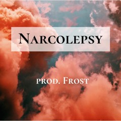 Narcolepsy (Prod. Frost)
