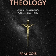 Kindle⚡online✔PDF Clandestine Theology: A Non-Philosopher's Confession of Faith