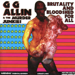 GG ALLIN & THE MURDER JUNKIES - LEGALIZE MURDER