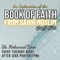 #050 An Explanation of Kitab Al-Iman (Faith) from Sahih Muslim | Sh. Mohamad Doar