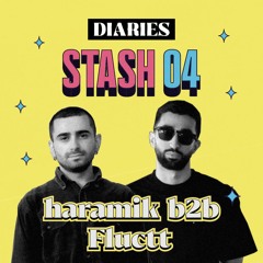 DIARIES Stash #4: Haramik b2b Fluctt ~ Live From Princess Diaries