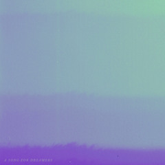 A Song For Dreamers