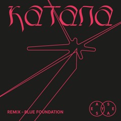 Easy Easy - Katana (Blue Foundation Remix)