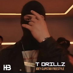 T Drillz - Joey Clipstar Freestyle